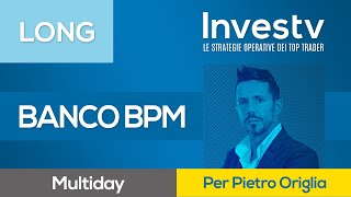 Investv Pietro Origlia prova ancora una volta il LONG su BANCO BPM [upl. by Otilegna]