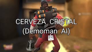 CERVEZA CRISTAL Demoman AI Cover TF2 [upl. by Allenrac787]