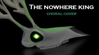 THE NOWHERE KING choral cover lyrics video [upl. by Aiekam]