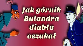 JAK GÓRNIK BULANDRA DIABŁA OSZUKAŁ Bajanie na ścianie [upl. by Shelba]