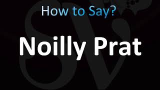 How to Pronounce Noilly Prat CORRECTLY [upl. by Sile]