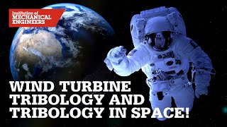 Wind Turbine Tribology and Tribology in Space [upl. by Arimahs]