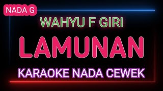 LAMUNAN  Karaoke Nada Cewek  Wahyu F Giri [upl. by Denman]