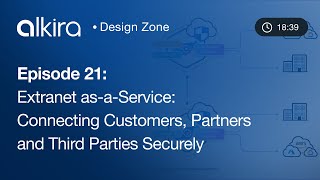 Alkira Design Zone Episode 21 Exploring Extranet asaService [upl. by Aelyak]