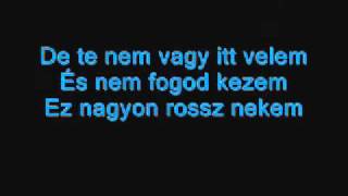 Fekete AngyalokNem Vagy Itt Velem lyrics [upl. by Godard]