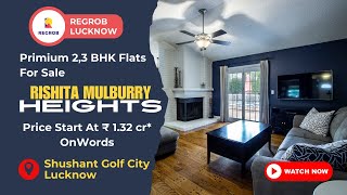 23 BHK Flats For Sale in Sushant Golf City  ☎️7428092718  Rishita Mulberry Heights Lucknow flats [upl. by Fahy]