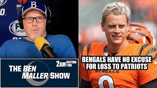 Bengals Have No Excuse For Loss Against Patriots l BEN MALLER SHOW [upl. by Gagliano915]