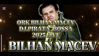 ORK BILHAN MACEV TANER MAÇEV DJPIRATABOSSA 2025 LIVE TALAVA [upl. by Karita]