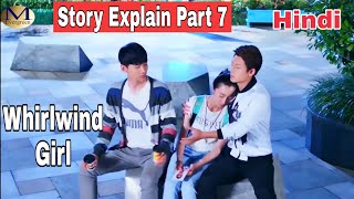 Whirlwind Girl chinese drama part 7 explained in hindi [upl. by Ahsietal852]