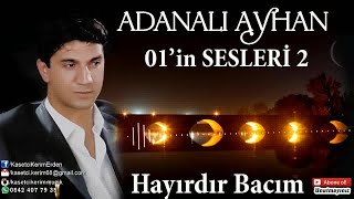 ADANALI AYHAN  HAYIRDIR BACIM [upl. by Trumaine63]