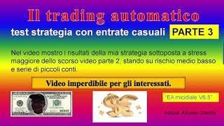 test strategia con entrate casuali  parte 3 Trading automatico [upl. by Edwin]