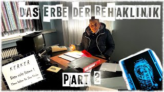 Das Erbe der Rehaklinik  Part 2  hier ist alles zurückgelassen ist hier bald wieder Leben [upl. by Manoff]