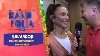 Ivete Sangalo diz que está vivendo o melhor momento de sua vida  Band Folia [upl. by Arvo583]