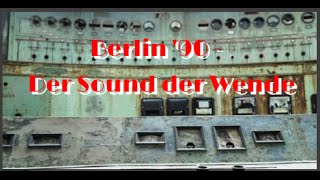 Berlin ´90  Der Sound der Wende [upl. by Anhoj369]