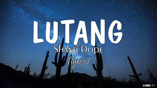 Lutang lyrics  Shanti Dope feat Bry Mnzno Buddahbeads amp Ejac [upl. by Garvey]