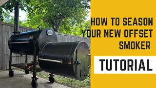 How to season your new offset smoker [upl. by Adnihc]