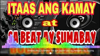 ITAAS ANG KAMAY AT SA BEAT AY SUMABAY BUDOTS REMIX  NO COPYRIGHT MUSIC [upl. by Ynaffi]