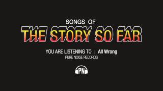 The Story So Far quotAll Wrongquot [upl. by Terencio202]