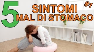 Mal di stomaco ecco i 5 sintomi principali [upl. by Tally983]