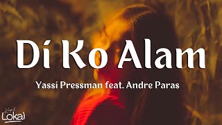 Di Ko Alam by Yassi Pressman feat Andre Paras Lyrics [upl. by Tnecnev]