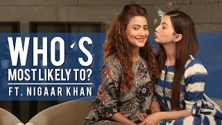 Who’s most likely to Ft Nigaar Khan  Gauahar Khan [upl. by Clarice]