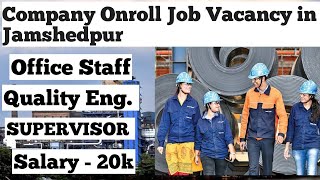 Company Onroll job in Jamshedpur [upl. by Alban]