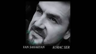 VAN SAHAKYANKORAC SERcover [upl. by Sirret]