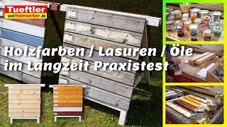 HolzschutzTest  Lasuren Öle und Beize im 3 Jahres Langzeit Vergleich  Tüftler DIY [upl. by Eldrida709]