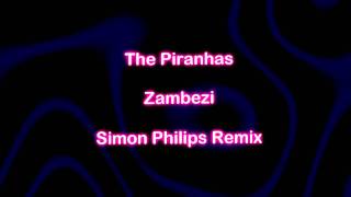 The Piranhas  Zambezi Simon Philips Remix [upl. by Ahsiruam552]