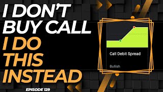 BULL CALL SPREADS ARE BETTER THAN BUYING CALLS EP 129 [upl. by Anilat]