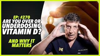 Ep270 ARE YOU OVER OR UNDERDOSING VITAMIN D AND WHY IT MATTERS  by Robert Cywes [upl. by Madigan]