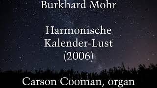 Burkhard Mohr — Harmonische KalenderLust Harmonic Calendar Delight 2006 for organ [upl. by Pirozzo]