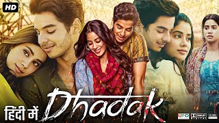 Dhadak Full Movie  Ishaan Khatter  Janhvi Kapoor  Ashutosh Rana  Review amp Facts HD [upl. by Ilaw738]