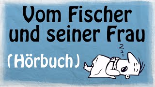 VOM FISCHER UND SEINER FRAU Hörbuch Märchen [upl. by Einnaej]