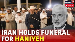 Ismail Haniyeh Funeral Live  Hamas leader Ismail Haniyeh Assassinated In Tehran  Palestine  N18G [upl. by Las]