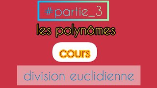 algèbre 1les polynômes partie 3 cours [upl. by Anauqahs737]