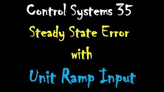 Control Systems 35 Steady State Error with Unit Ramp Input for type 0 1 2 system [upl. by Nyliram]