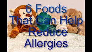 6 Foods That Can Help Reduce Allergies [upl. by Hyps]