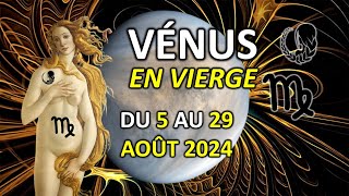 LA GRÂCE DE VÉNUS  SON TRANSIT EN VIERGE AUX LUMIÈRES DE LASTROLOGIE  DU 5 AU 29 AOÛT 2024 [upl. by Patsis]