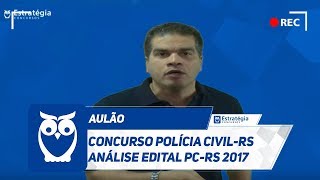 Concurso Polícia civilRS Análise Edital PCRS 2017 [upl. by Alletsyrc]