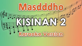 Masdddho  Kisinan 2 Karaoke Lirik Tanpa Vokal by regis [upl. by Holland]