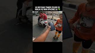 10 SECOND TIMER ZX10R VS NINJA H2 WIN IPHONE 16 🔫 shorts youtubeshorts [upl. by Gerrard387]