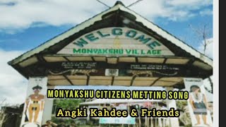 Monyakshu Citizens Metting Songby Angki Kahdee amp Friends [upl. by Sandstrom]