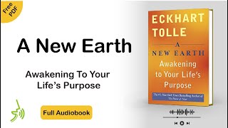 A New Earth Eckhart Tolle Full Audiobook Awakening to your lifes purpose [upl. by Telfore]