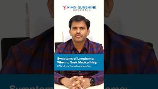 Symptoms of Lymphoma When to Seek Medical Help Dr Ravi KrishnaOncologistKIMSSUNSHINE Hospitals [upl. by Eltotsira146]