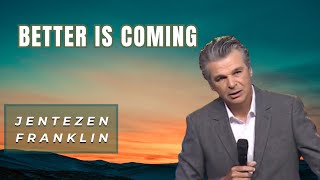 Better is Coming  How to Find Hope in Your Darkest Days Jentezen Franklin [upl. by Steffen]