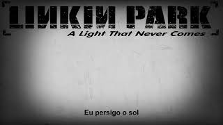 Linkin Park A Light That Never Comes TraduçãoLegendado [upl. by Nylirek]