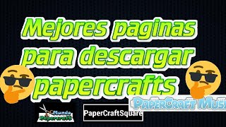 Mejores Paginas Para Descargar Modelos De Papercraft Primera Parte [upl. by Neitsirk599]