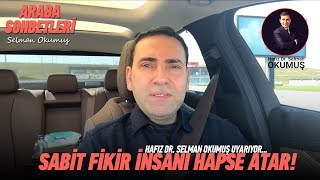 quotSabit fikir insanı hapse atarquot Hafız Dr Selman Okumuş uyarıyor SelmanOkumus [upl. by Paule]