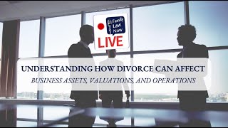 Understanding How Divorce Can Affect Business Assets Valuations and Operations [upl. by Junno983]